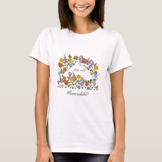 T-shirt Stay Wild flowerchild ! (Devant)