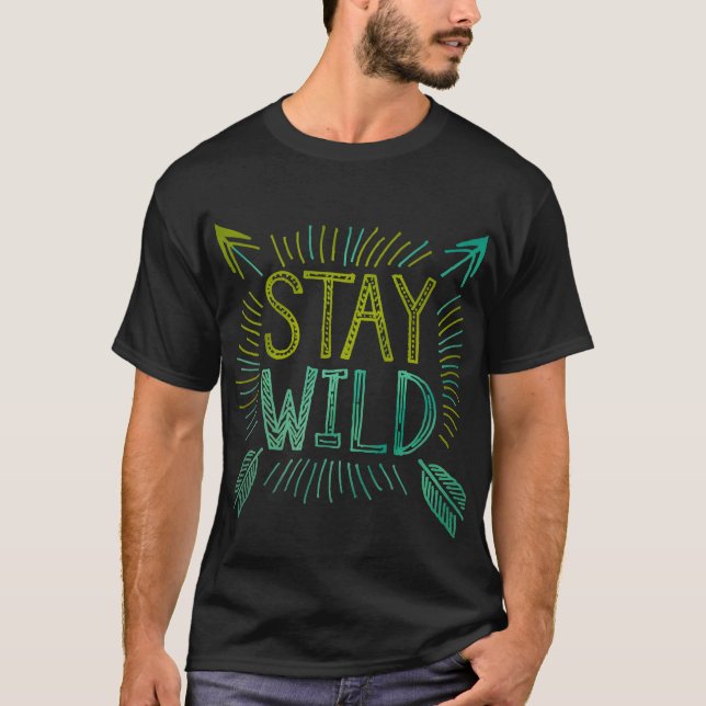 T-shirt Stay Wild - Typographie audacieuse avec flèches (Devant)