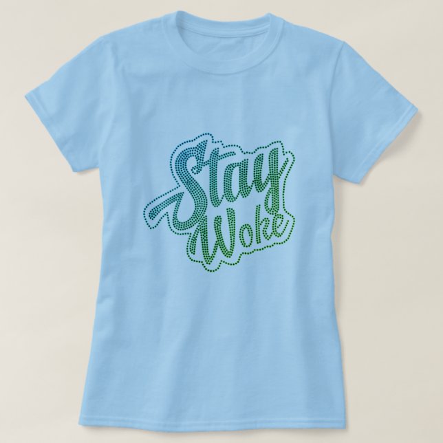 T-shirt Stay Woke (Design devant)