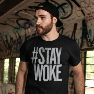 T-shirt Stay Woke Activiste pour le changement social Droi
