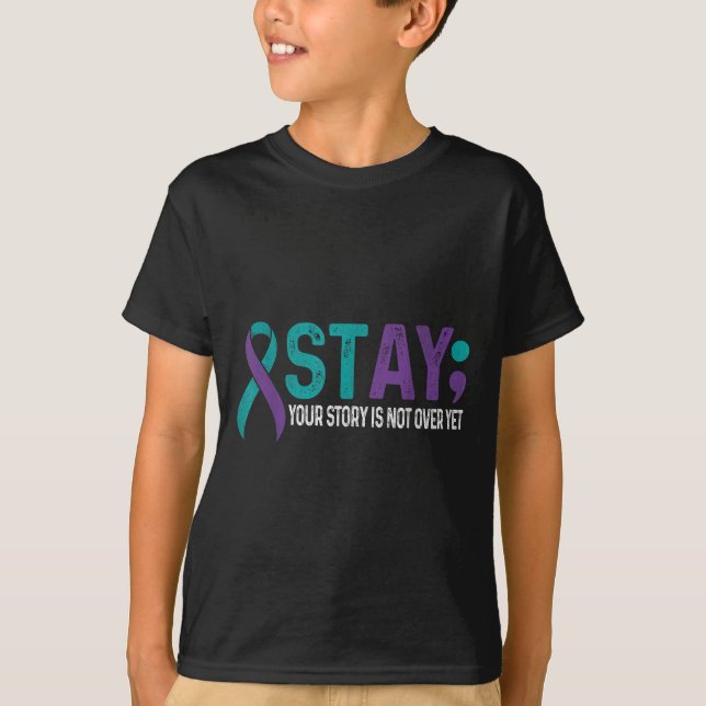 T-shirt Stay Your Story Is Not Over Yet Suicide Prevention (Devant)