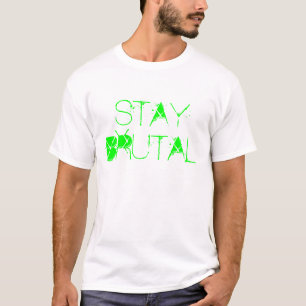T-SHIRT STAYBRUTAL