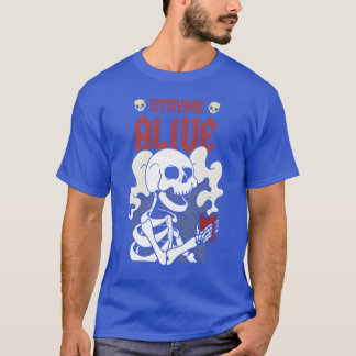 T-shirt Staying alive Funny coffee skeleton