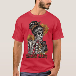 T-shirt Staying Alive Skeleton Drink Tee Skeleton Sunflowe