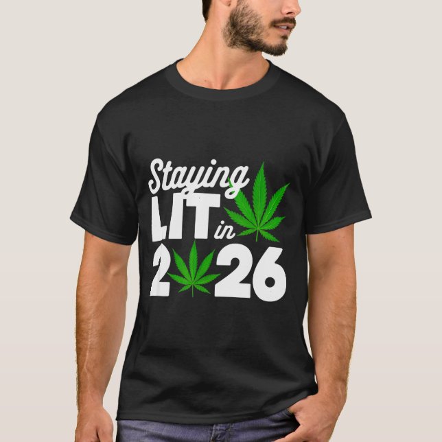 T-shirt Staying Lit 2026 High Wasted Weed New Years Funny  (Devant)