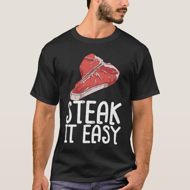 T-shirt Steak It Easy Raw Steak Meat Food Beef Cow Grillin (Devant)
