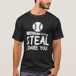 T-shirt Steal I Dare You - Funny Baseball / SoftballLover