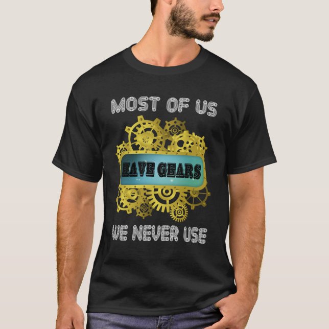 T-shirt Steampunk Dit Gears Nous N'Utilisons Jamais De Ste (Devant)
