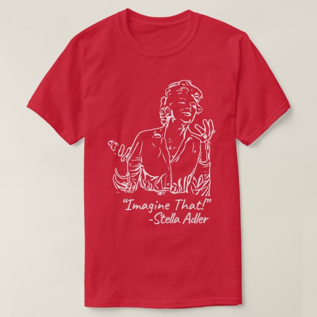 T-shirt Stella Adler dit : (Design devant)