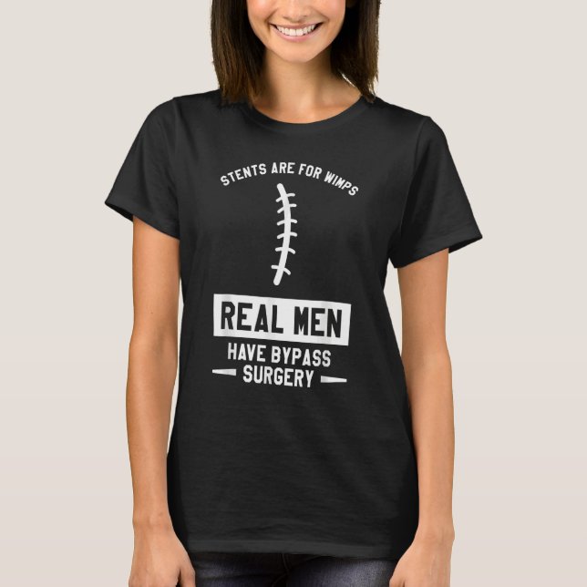 T-shirt Stents Are For Wimps Real Men Have Bypass Surgery  (Devant)