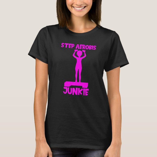 T-shirt Step Aerobics Junkie Aerobic Step Exercice Étape A (Devant)