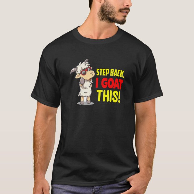 T-shirt Step Back I Goat This  Funny Goat (Devant)