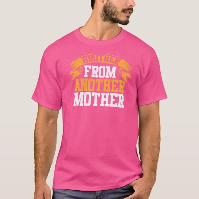T-shirt Step Frères BFF Frère d'une autre mère (Devant)