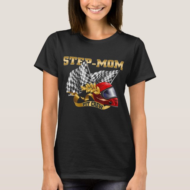 T-shirt Step-Mom Anniversaire - Step-Mom Pit Crew - Race C (Devant)