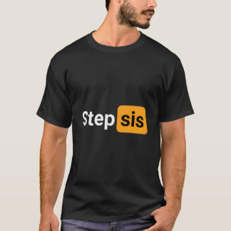 T-shirt Step Sis Novelty Humor Joke