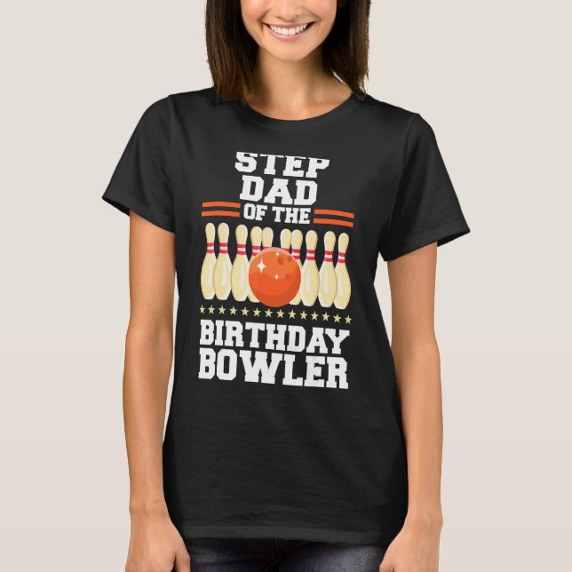 T-shirt Stepdad De L'Anniversaire Bowler Anniversaire Bowl (Devant)