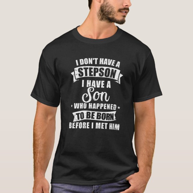 T-shirt Stepdad n'a pas de fils Stepson né avant d'avoir a (Devant)