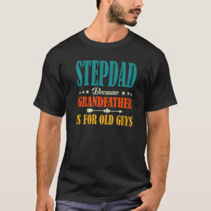 T-shirt Stepdad Parce Que Grand-Père Est Pour Le Vieux Typ
