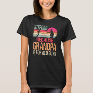 T-shirt Stepdad Parce Que Grand-Père Est Pour Les Vieux Ga
