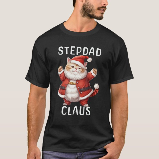 T-shirt STEPDAD Santa Claus Belle Danse Chat Kitty Lover C (Devant)
