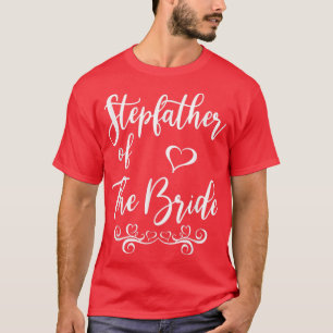 T-shirt Stepfather of Bride & Groom Mariage Matching T-Shi