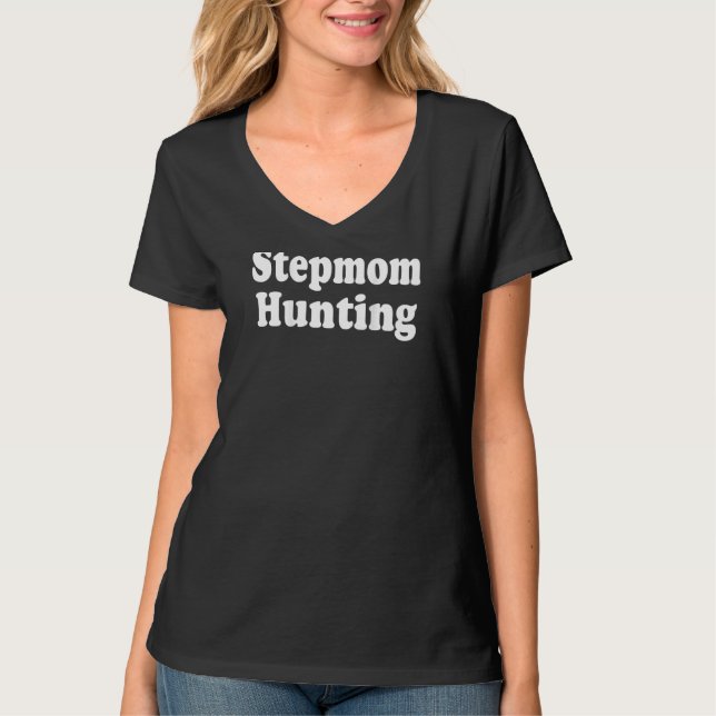 T-shirt Stepmom Hunting  Stepmom Hunting  Saying Quote 28 (Devant)