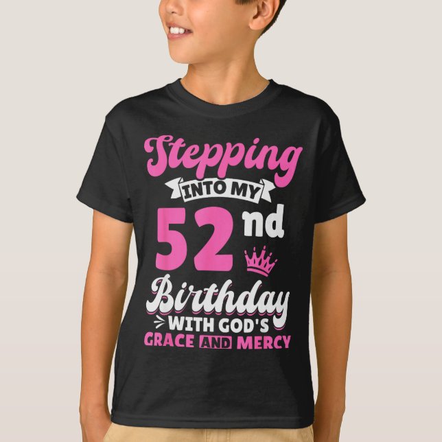 T-shirt Stepng Into My 52nd Birthday With Gods Grace And M (Devant)