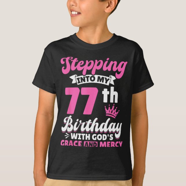 T-shirt Stepng Into My 77th Birthday With Gods Grace And M (Devant)