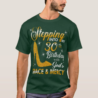 T-shirt Stepping Into My 30th Birthday With Gods Grace And