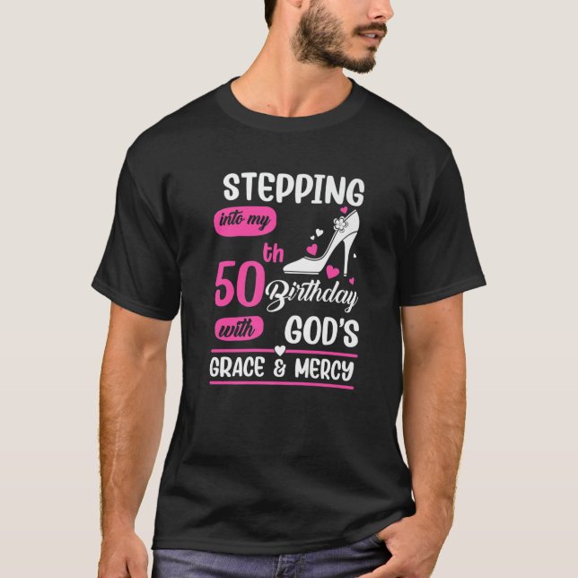 T-shirt Stepping Into My 50Th Birthday With God's Grace An (Devant)
