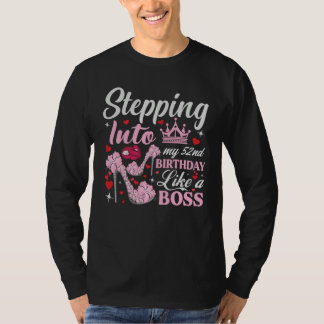 T-shirt Stepping Into My 52nd Birthday Like A Boss Pink He