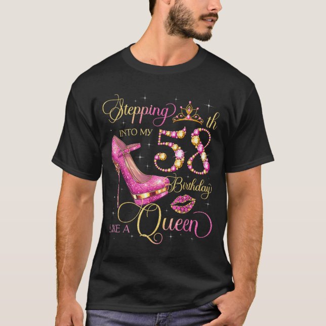 T-shirt Stepping Into My 58th Birthday Like Queen 58 Years (Devant)