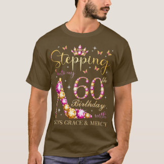 T-shirt Stepping Into My 60th Birthday With Gods Grace & M