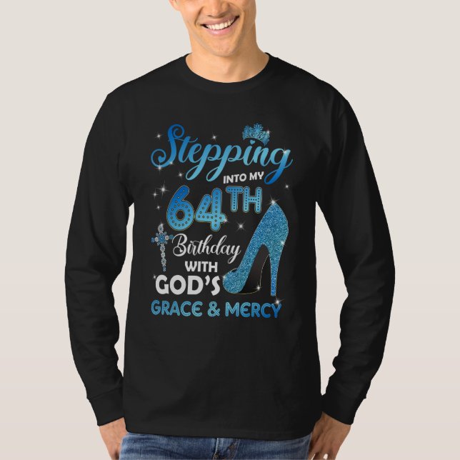 T-shirt Stepping Into My 64th Birthday with God's Grace &  (Devant)