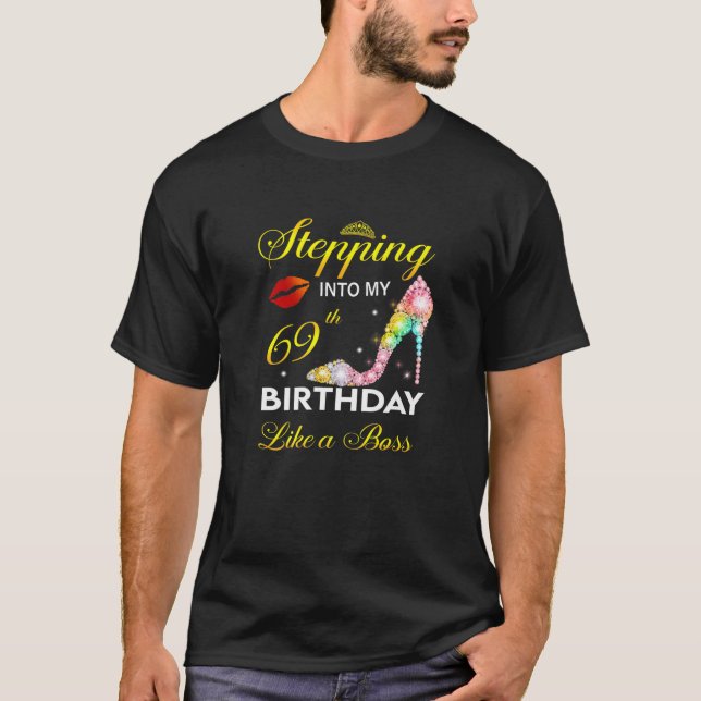 T-shirt Stepping Into My 69Th Birthday Like A Boss Since 1 (Devant)