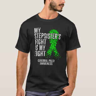 T-shirt Stepsister's Fight My Fight Cerebral Palsy Cp Warr