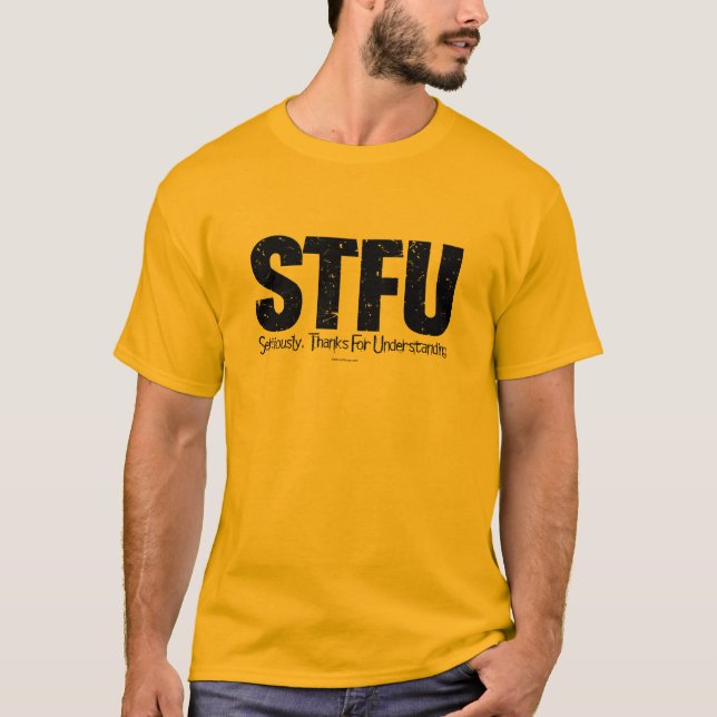T-shirt STFU : Sérieusement, Merci D'Avoir Compris (Devant)
