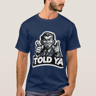 T-shirt Sticker "I Told Ya" - Typographie audacieuse avec