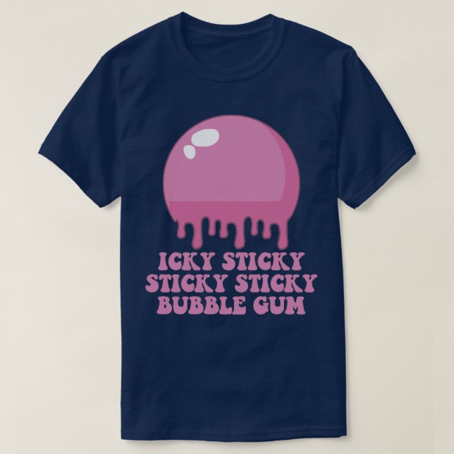 T-shirt Sticky Sticky Sticky Sticky Gum Bubble (Design devant)