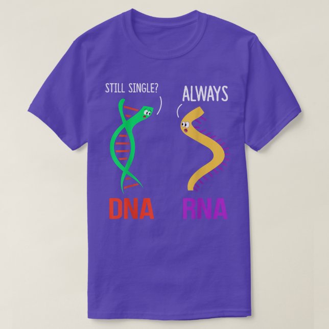 T-shirt Still Single Always Funny DNA & RNA Design Science (Design devant)