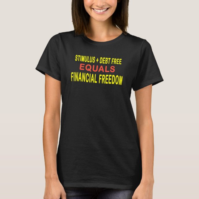 T-shirt Stimulus Hilarious Pas De Dette Liberté Financière (Devant)