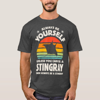 T-shirt Stingray Always Be Yourself