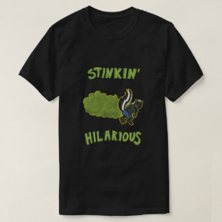 T-shirt Stinkin hilare