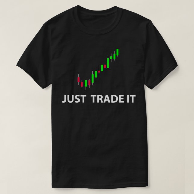 T-shirt Stock & FX Trading Tee - shirts JUSTE COMMERCE IT  (Design devant)