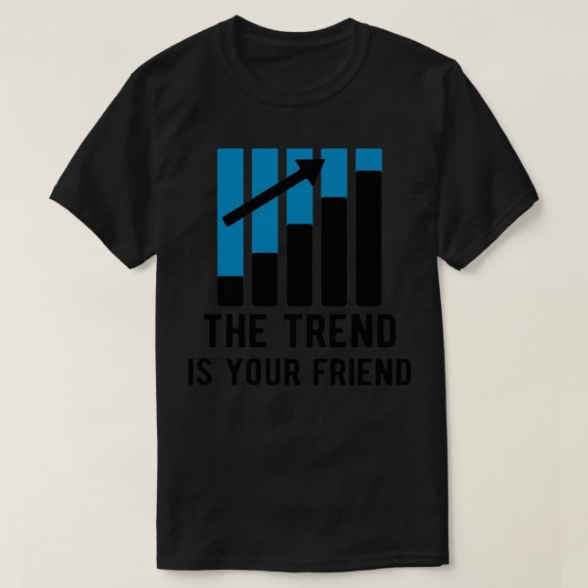 T-shirt STOCK MARKETFOREX TRADER tendance est votre ami 7 (Design devant)