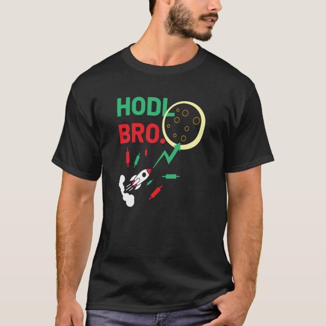 T-shirt Stock Trading Hodl Bro Rocket To The Moon (Devant)