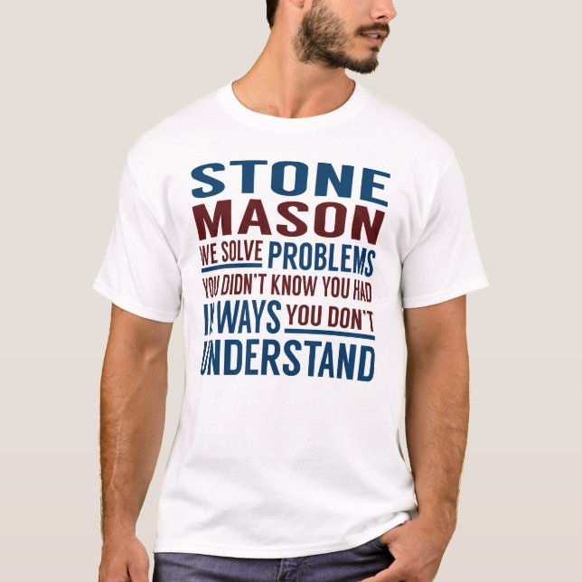 T-shirt Stone Mason résoudre les problèmes (Devant)