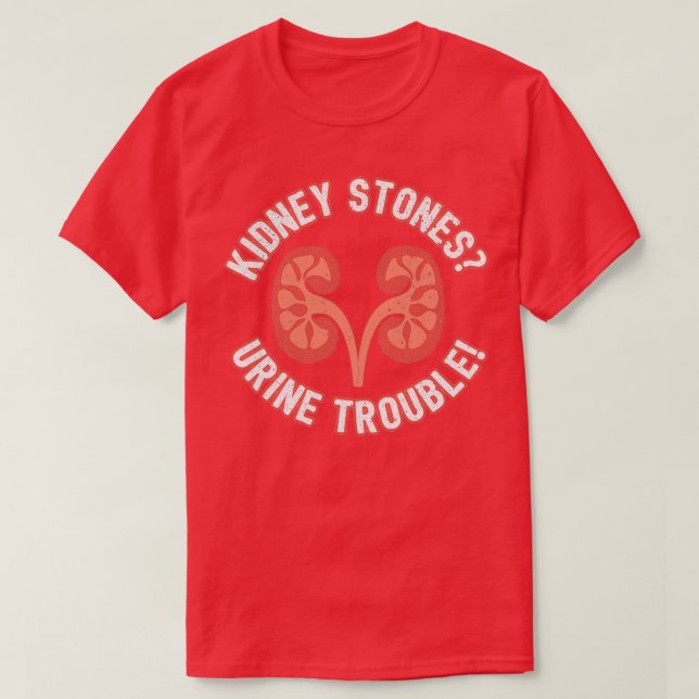T-shirt Stones du rein Urine Trouble drôle Docteur Pun cad (Design devant)