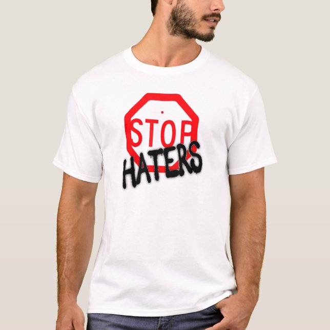 T-shirt Stop Hating Haters (Devant)