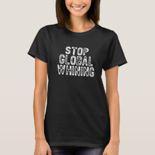 T-shirt Stop Humour Global Whining Gen Z No Snowflakes A